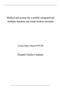 Method and system for a mobile computerized multiple function real estate brokers assistant