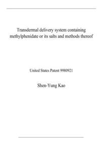 Transdermal delivery system containing methylphenidate or its salts and methods thereof