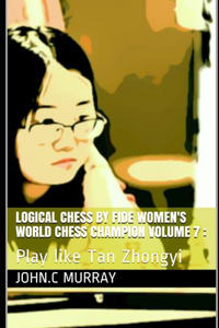 Logical Chess by Fide Women's World Chess Champion volume 7