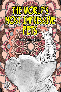 The World's Most Impressive Pets