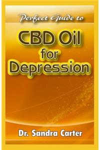 Perfect Guide to CBD Oil for Depression