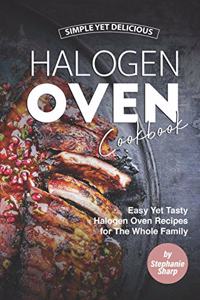 Simple Yet Delicious Halogen Oven Cookbook