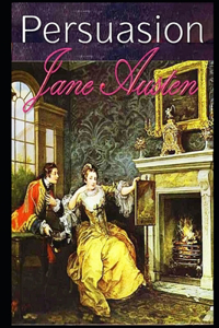 Persuasion By Jane Austen The New Annotated Literary Version