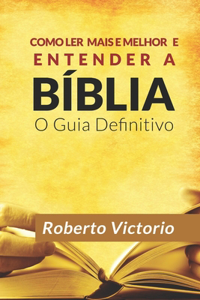 Como ler mais e melhor e entender a Bíblia