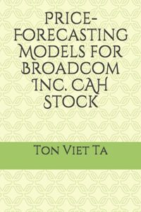 Price-Forecasting Models for Broadcom Inc. CAH Stock