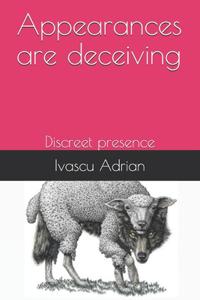 Appearances are deceiving