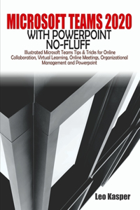 Microsoft Teams 2020 with PowerPoint No-Fluff