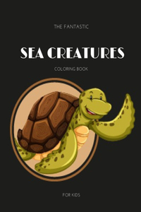 Fantastic Sea Creatures Coloring Book for Kids