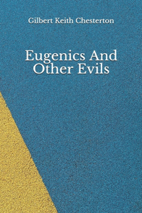 Eugenics And Other Evils