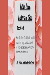 Little Love Letters To God