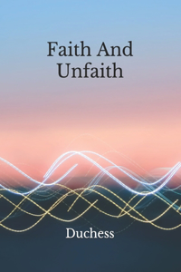Faith And Unfaith