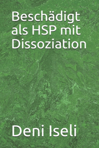 Beschädigt als HSP mit Dissoziation
