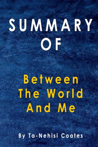 Summary Of Between the World and Me