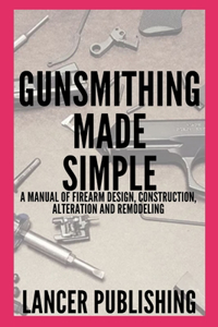 Gunsmithing Made Simple