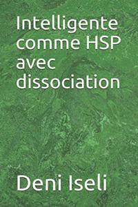 Intelligente comme HSP avec dissociation