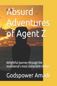 Absurd Adventures of Agent Z