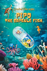 Pipo, the Capsule Fish