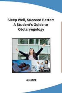 Sleep Well, Succeed Better