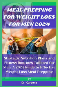 Meal Prepping For Weight Loss For Men 2024