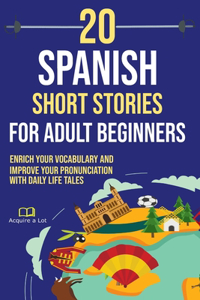 20 Spanish Short Stories for Adult Beginners