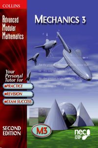 Advanced Modular Mathematics â€“ Mechanics 3: v.3 (Advanced Modular Mathematics S.)