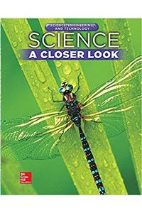 Science, a Closer Look, Grade 5, Science, Engineering, and Technology: Consumable Student Edition (Unit 4)