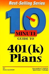 10 Minute Guide to 401(k) Plans (Best-selling series)