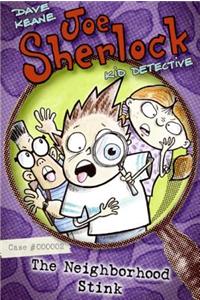 Joe Sherlock, Kid Detective, Case #000002: The Neighborhood Stink