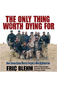 The Only Thing Worth Dying for