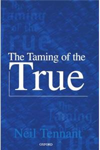 The Taming of the True