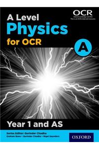 A Level Physics for OCR A: Year 1 and AS