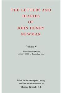 The Letters and Diaries of John Henry Newman: Volume V: Liberalism in Oxford, January 1835 to December 1836