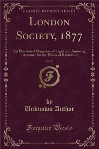 London Society, 1877, Vol. 31
