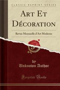 Art Et DÃ©coration: Revue Mensuelle d'Art Moderne (Classic Reprint)