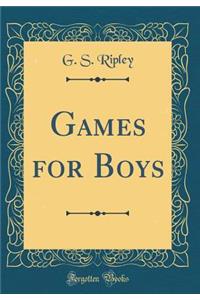 Games for Boys (Classic Reprint)