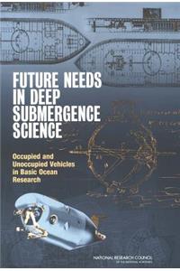 Future Needs in Deep Submergence Science: Occupied and Unoccupied Vehicles in Basic Ocean Research