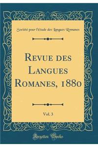 Revue Des Langues Romanes, 1880, Vol. 3 (Classic Reprint)