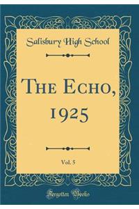 The Echo, 1925, Vol. 5 (Classic Reprint)