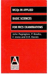 Multiple Choice Questions in Applied Basic Sciences for Frcs Examinations