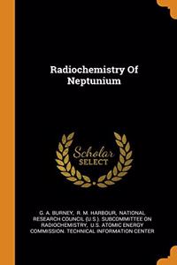 Radiochemistry Of Neptunium