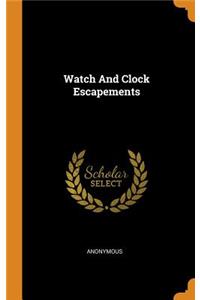 Watch and Clock Escapements