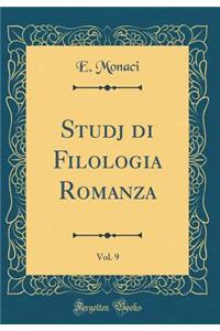Studj di Filologia Romanza, Vol. 9 (Classic Reprint)