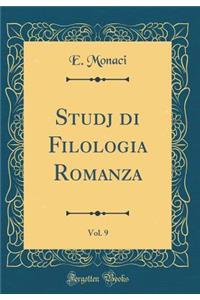 Studj Di Filologia Romanza, Vol. 9 (Classic Reprint)