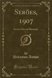 SerÃµes, 1907, Vol. 3: Revista Mensal Illustrada (Classic Reprint)