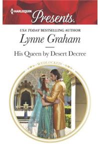His Queen By Desert Decree (Mills & Boon Modern) (Wedlocked!, Book 89)