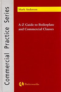 A-Z Guide to Boilerplate and Commercial Clauses