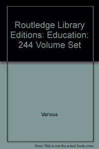 Routledge Library Editions: Education: 244 Volume Set