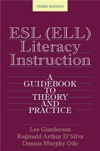 ESL (Ell) Literacy Instruction: A Guidebook to Theory and Practice
