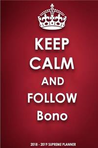 Keep Calm and Follow Bono 2018-2019 Supreme Planner