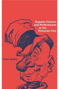 Popular Culture and Performance in the Victorian City